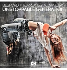 Besford, Torrex - Unstoppable Generation