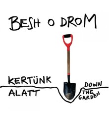 Besh O Drom - Kertünk Alatt