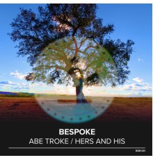 Bespoke - Abe Troke / Hers and His