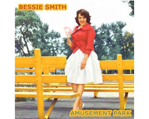 Bessie Smith - Amusement Park