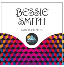 Bessie Smith - Lady Luck Blues