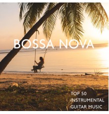 Best Guitar Music, Amazing Chill Out Jazz Paradise, Relaxing Jazz Guitar Academy, Marco Rinaldo - Top 50 Instrumental Guitar Music: Bossa Nova, Relaxing Guitar Songs for Yoga, Relaxation Meditation, Massage, Sound Therapy, Restful Sleep and Spa