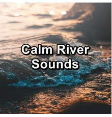 Best Relaxation Music, Deep Sleep Relaxation, Musique de Relaxation, Paudio - Calm River Sounds