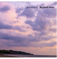 Beth McKenna - Beyond Here