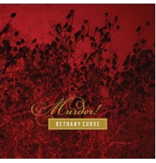 Bethany Curve - Murder!