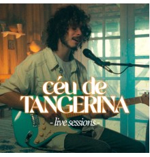 Beto Cardoso, CSL - CÉU DE TANGERINA (LIVE SESSIONS)