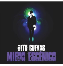 Beto Cuevas - Miedo Escénico