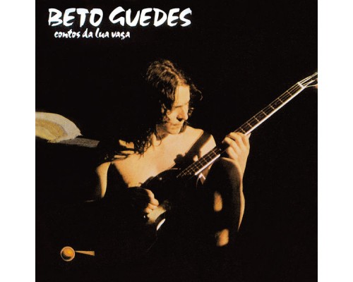 Beto Guedes - Contos Da Lua Vaga Beto Guedes - Contos Da Lua Vaga