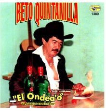 Beto Quintanilla - El Ondea'o