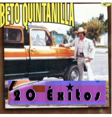 Beto Quintanilla - 20 Exitos