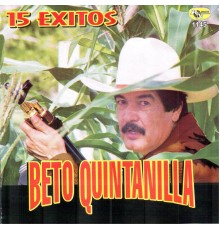 Beto Quintanilla - 15 Exitos