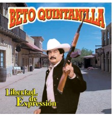 Beto Quintanilla - Libertad de Expresión