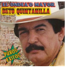 Beto Quintanilla - Puros Exitos