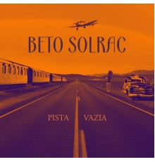 Beto Solrac - Pista Vazia