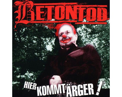 Betontod - Hier kommt Ärger