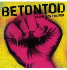 Betontod - Traum von Freiheit