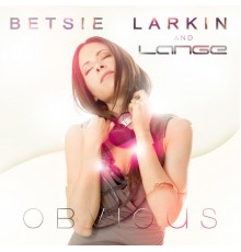 Betsie Larkin and Lange - Obvious