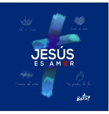 Betsy - Jesús Es Amor