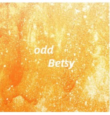 Betsy - odd