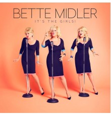 Bette Midler - It's the Girls