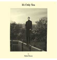 Better Person - It's Only You