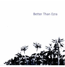 Better Than Ezra - Artifakt