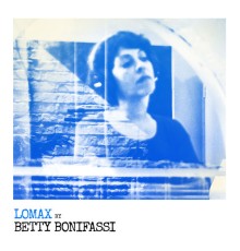 Betty Bonifassi - Lomax (Édition Deluxe)