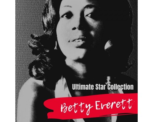 Betty Everett - Ultimate Star Collection