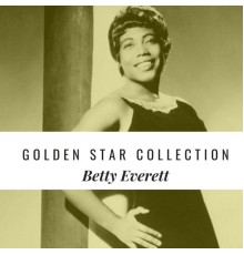 Betty Everett - Golden Star Collection