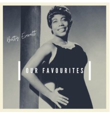 Betty Everett - Our Favourites