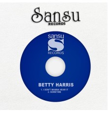 Betty Harris - I Don't Wanna Hear It