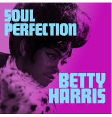 Betty Harris - Soul Perfection