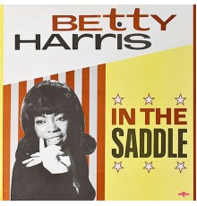 Betty Harris - In the Saddle