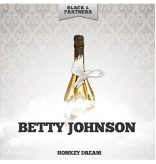 Betty Johnson - Honkey Dream