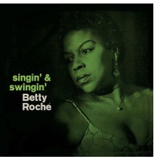 Betty Roché - Singin' & Swingin'  (Remastered)