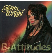 Betty Wright - B-Attitudes