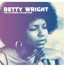 Betty Wright - The Platinum Collection