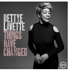 Bettye LaVette - Things Have Changed