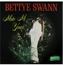 Bettye Swann - Make Me Yours