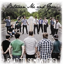 Between Me and You - Road to Somewhere EP