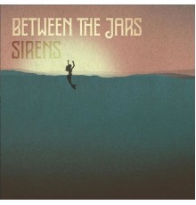 Between The Jars - Sirens