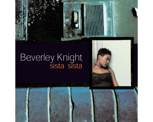 Beverley Knight - Sista Sista