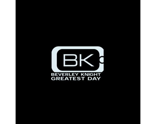 Beverley Knight - Greatest Day