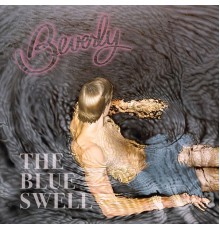 Beverly - The Blue Swell