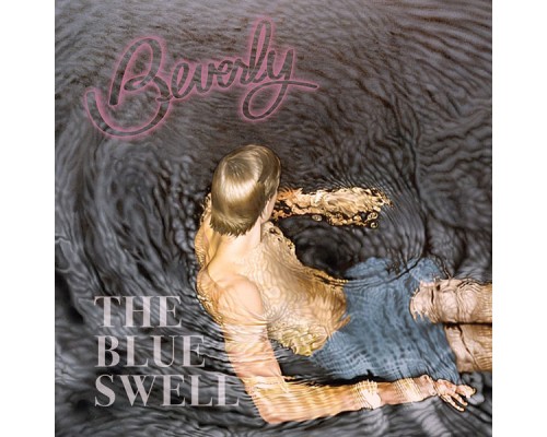 Beverly - The Blue Swell