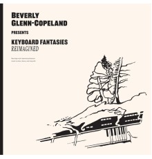 Beverly Glenn-Copeland - Keyboard Fantasies Reimagined