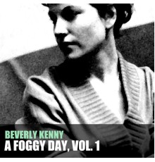 Beverly Kenny - A Foggy Day, Vol. 1