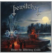 Bewitcher - Under the Witching Cross