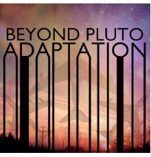 Beyond Pluto - Adaptation