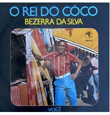Bezerra Da Silva - O Rei do Côco Vol.2